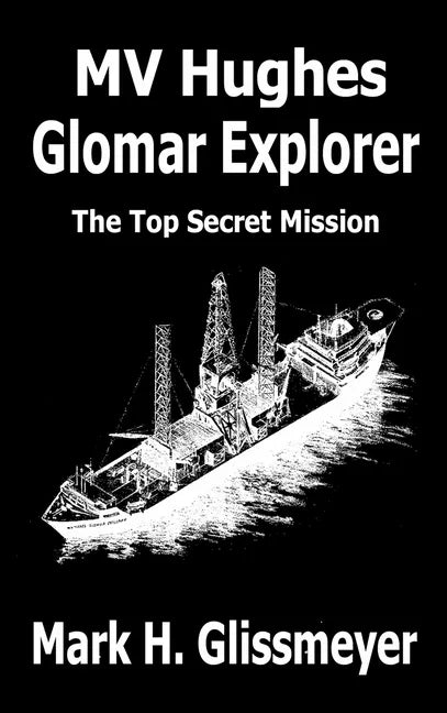 MV Hughes Glomar Explorer: The Top Secret Mission - Hardcover