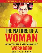 The Nature of a Woman: Navigating Her 4 Week Mood cycle Workbook - Paperback