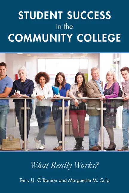 Student Success in the Community College: What Really Works? - Hardcover