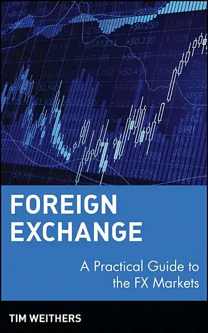 Foreign Exchange: A Practical Guide to the Fx Markets - Hardcover
