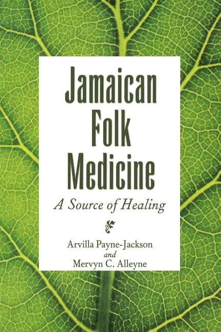 Jamaican Folk Medicine: A Source of Healing - Paperback