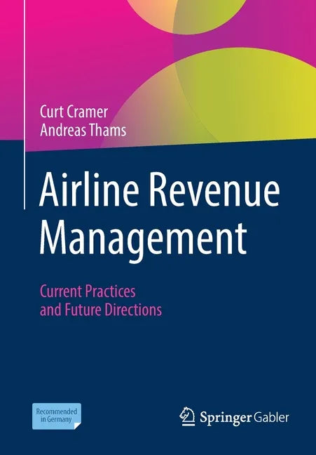Airline Revenue Management: Current Practices and Future Directions - Paperback