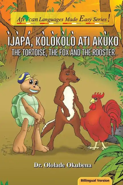 Ijapa, Kolokolo ati Akuko. Bilingual - Paperback