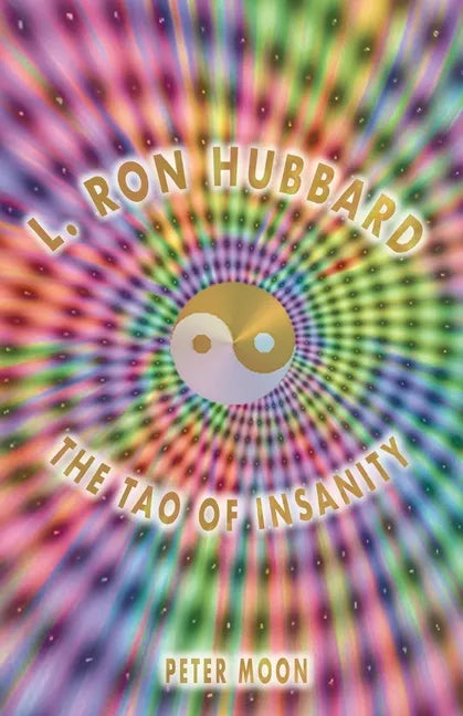 L. Ron Hubbard - The Tao of Insanity - Paperback