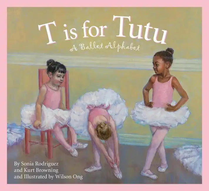 T Is for Tutu: A Ballet Alphabet - Hardcover