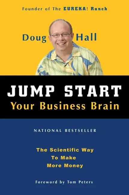 Jump Start Your Business Brain: Scientific Ideas and Advice That Will Immediately Double Your Business Success Rate - Paperback