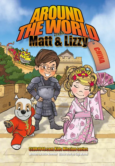 Around the World with Matt and Lizzy - China: Club1040.com Kids Mission Series - Hardcover