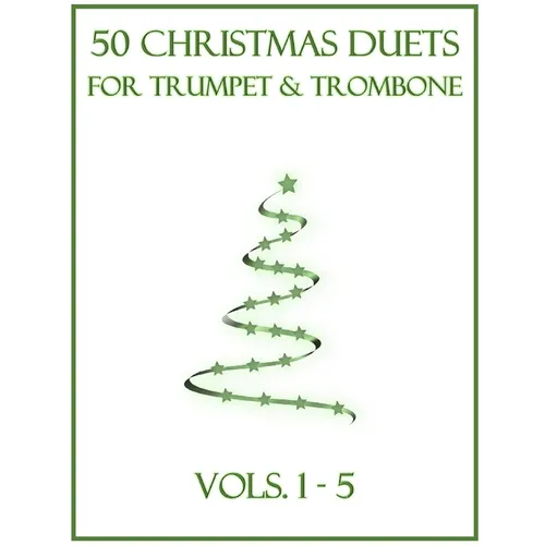 50 Christmas Duets for Trumpet and Trombone: Vols. 1-5 - Paperback