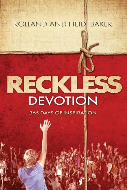 Reckless Devotion: 365 Days of Inspiration - Paperback