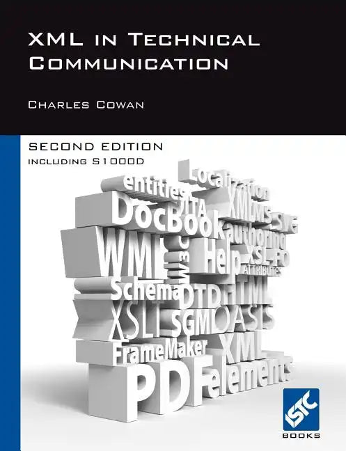 XML in Technical Communication (Second Edition) - Paperback