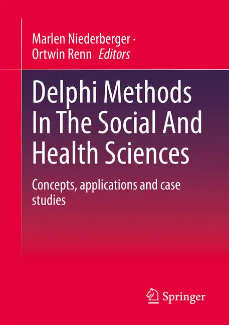 Delphi Methods in the Social and Health Sciences: Concepts, Applications and Case Studies - Paperback