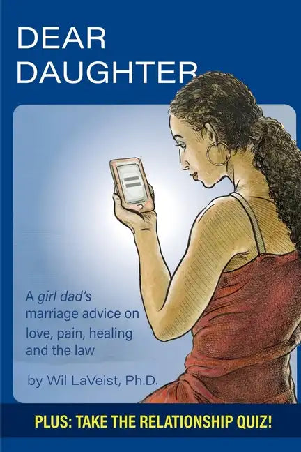 Dear Daughter: A girl dad's marriage advice on love, pain, healing and the law - Paperback