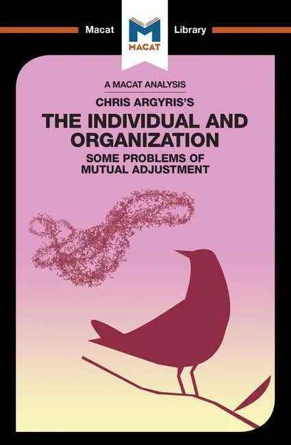 An Analysis of Chris Argyris's Integrating the Individual and the Organization - Paperback