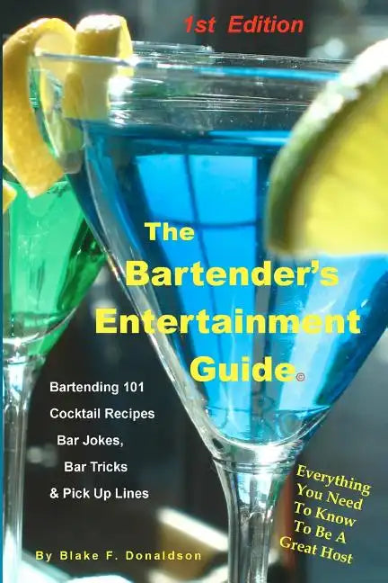 The Bartender's Entertainment Guide: Bartending, Drink Recipes, Bar Jokes, Tricks & Pick Up Lines - Paperback