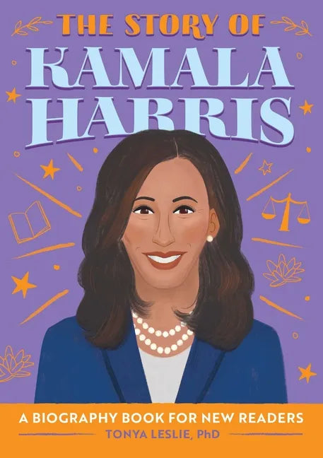 The Story of Kamala Harris: An Inspiring Biography for Young Readers - Paperback