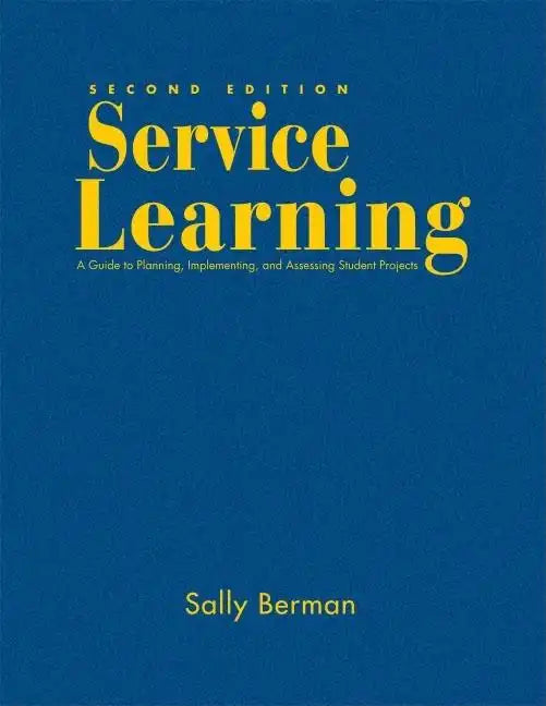 Service Learning: A Guide to Planning, Implementing, and Assessing Student Projects - Hardcover