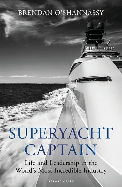 Superyacht Captain: Life and Leadership in the World's Most Incredible Industry - Paperback