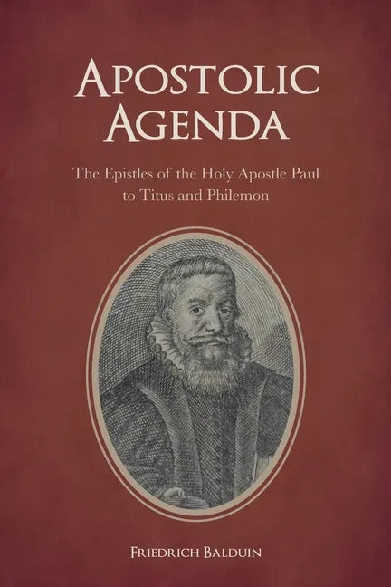 Apostolic Agenda: The Epistles of the Holy Apostle Paul to Titus and Philemon - Paperback