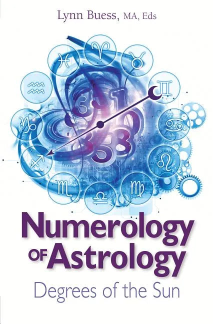 Numerology of Astrology: Degrees of the Sun - Paperback