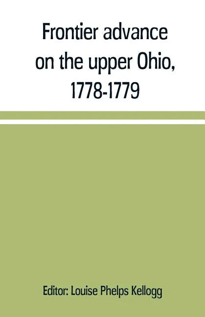 Frontier advance on the upper Ohio, 1778-1779 - Paperback