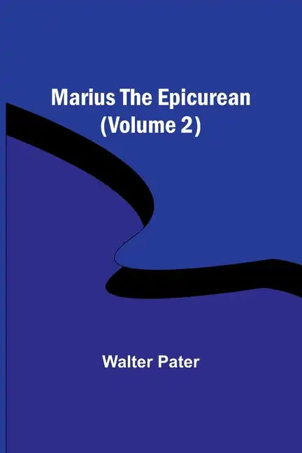 Marius the Epicurean (Volume 2) - Paperback
