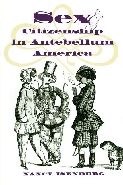 Sex and Citizenship in Antebellum America - Paperback