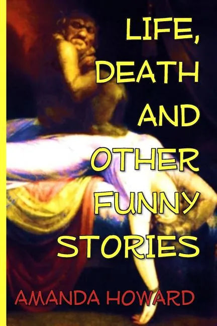 Life, Death and Other Funny Stories - Paperback