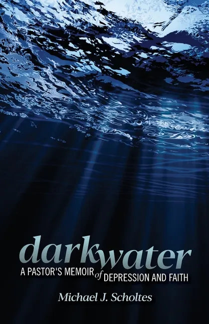 Darkwater: A Pastor's Memoir of Depression and Faith - Paperback