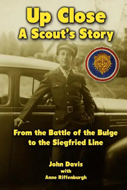 Up Close - A Scout's Story: From the Battle of the Bulge to the Siegfried Line - Paperback
