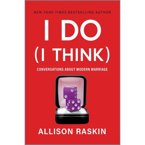 I Do (I Think): Conversations about Modern Marriage - Hardcover