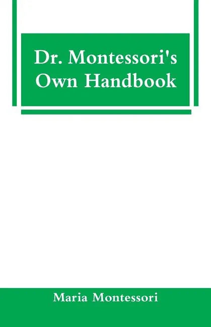 Dr. Montessori's Own Handbook - Paperback