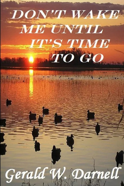 Don't Wake Me Until It's Time To Go - Paperback
