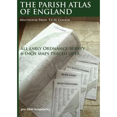 The Parish Atlas of England: Atlas of English Parish Boundaries - Paperback