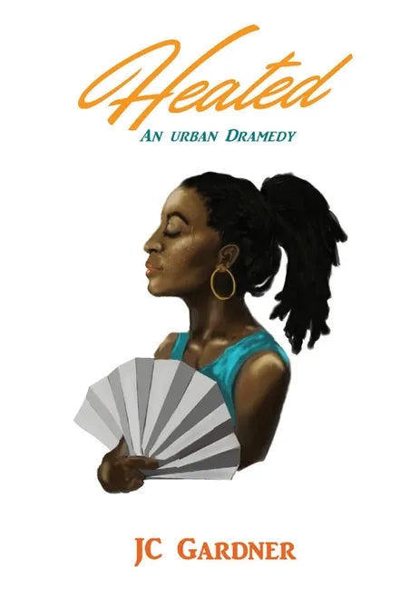 Heated: An Urban Dramedy - Paperback