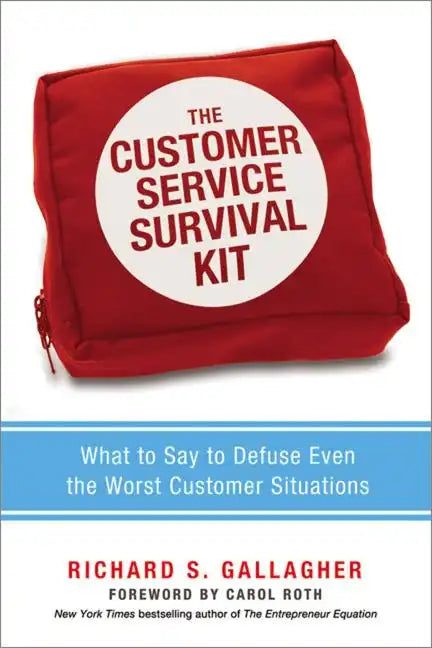 The Customer Service Survival Kit: What to Say to Defuse Even the Worst Customer Situations - Paperback