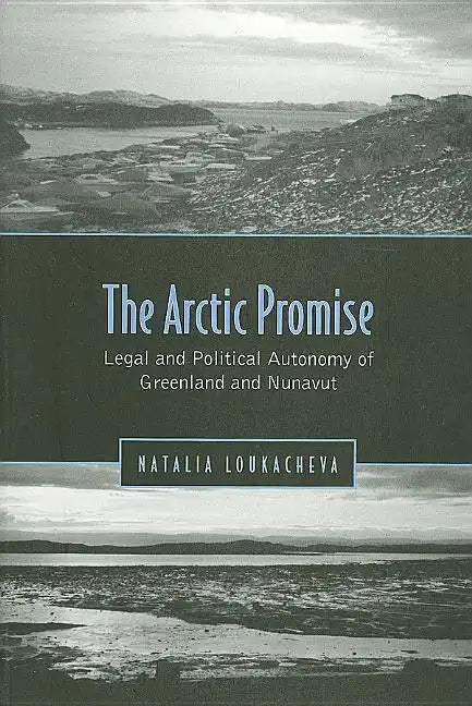 Arctic Promise: Legal and Political Autonomy of Greenland and Nunavut - Paperback