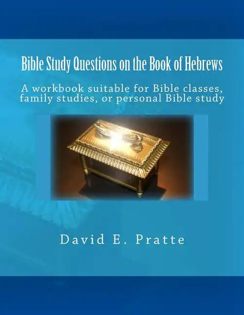 Bible Study Questions on the Book of Hebrews: A workbook suitable for Bible classes, family studies, or personal Bible study - Paperback