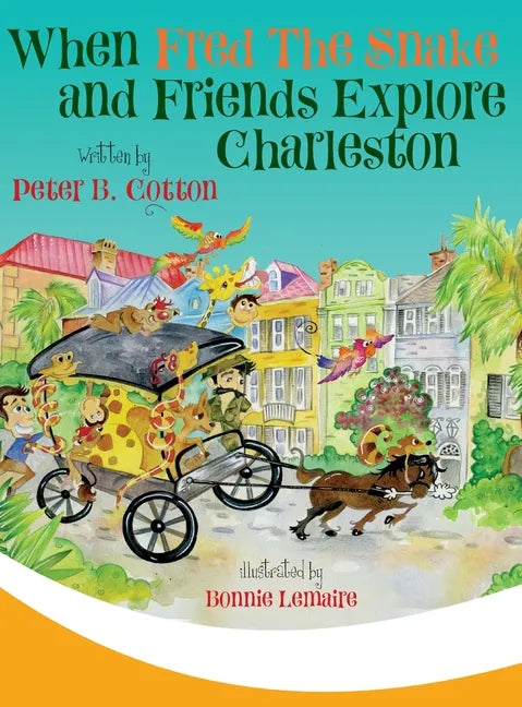 When Fred the Snake and Friends Explore Charleston - Hardcover
