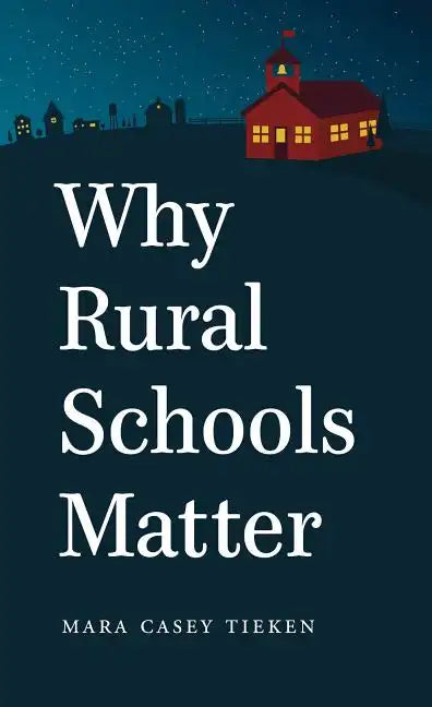 Why Rural Schools Matter - Paperback