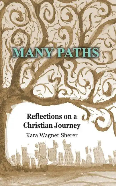 Many Paths: Reflections on a Christian Journey - Paperback