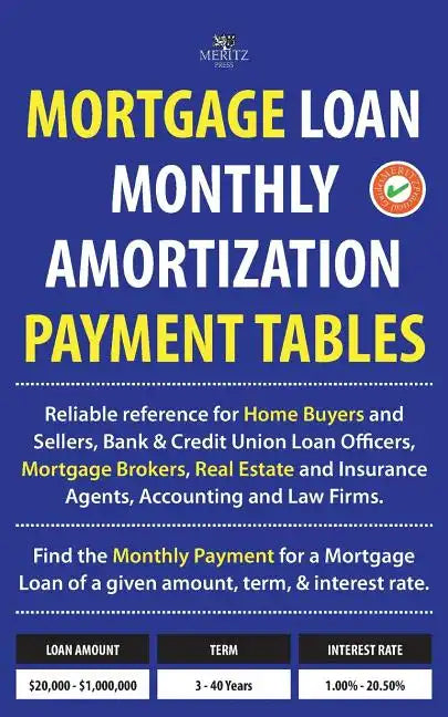 Mortgage Loan Monthly Amortization Payment Tables: Easy to Use Reference for Home Buyers and Sellers, Mortgage Brokers, Bank and Credit Union Loan Off - Paperback