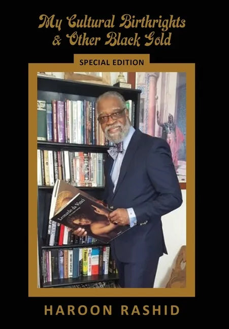 My Cultural Birthrights and Other Black Gold: Special Edition - Hardcover