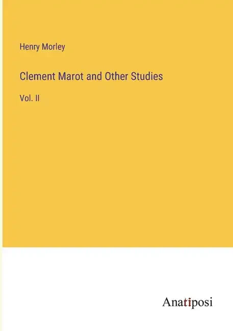 Clement Marot and Other Studies: Vol. II - Paperback