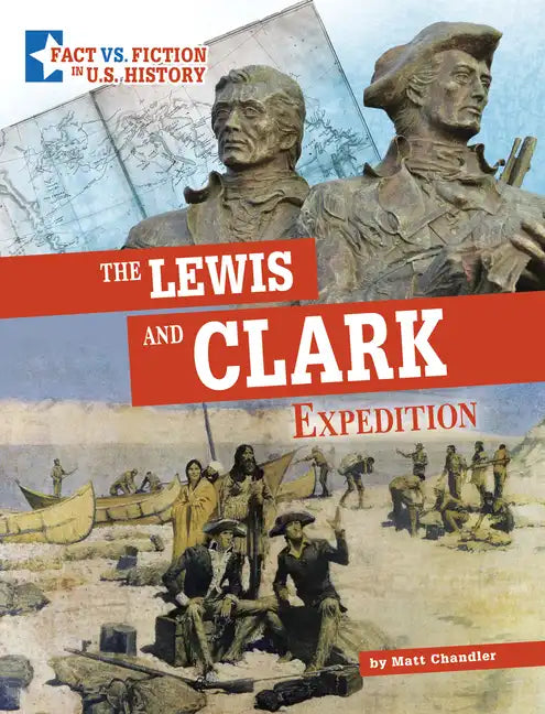 The Lewis and Clark Expedition: Separating Fact from Fiction - Hardcover