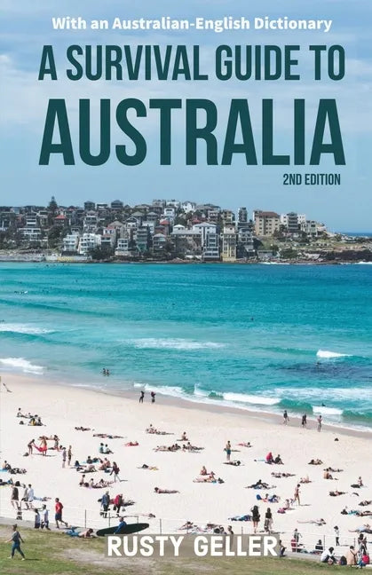 A Survival Guide to Australia and Australian-English Dictionary - Paperback