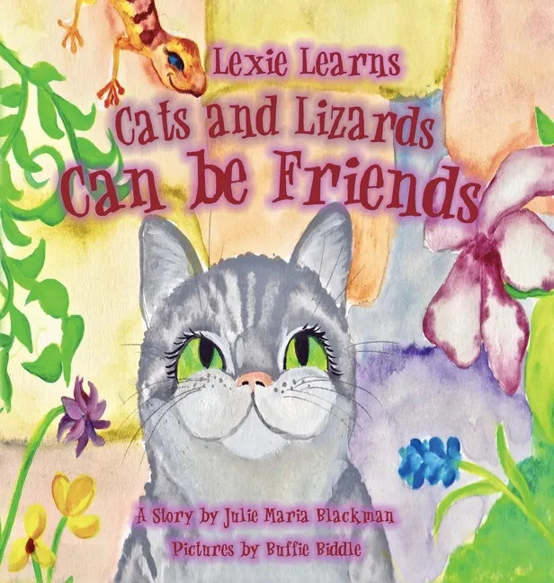 Lexie Learns Cats and Lizards Can Be Friends - Hardcover
