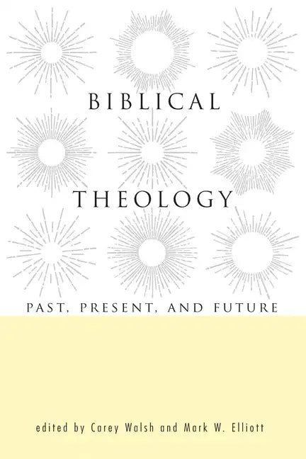 Biblical Theology: Past, Present, and Future - Paperback