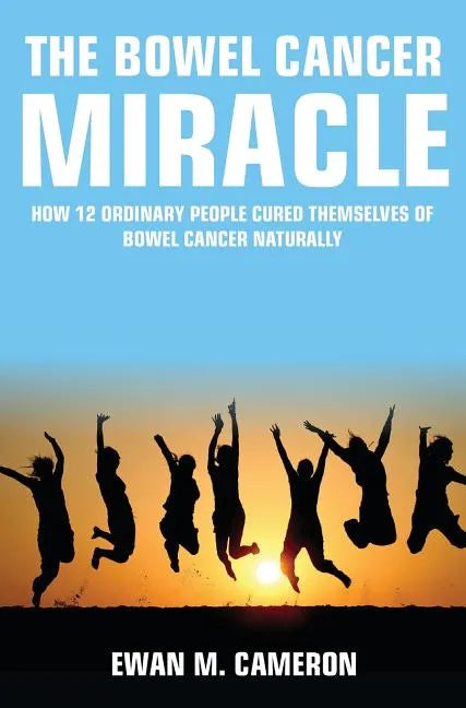 The Bowel Cancer Miracle - Hardcover