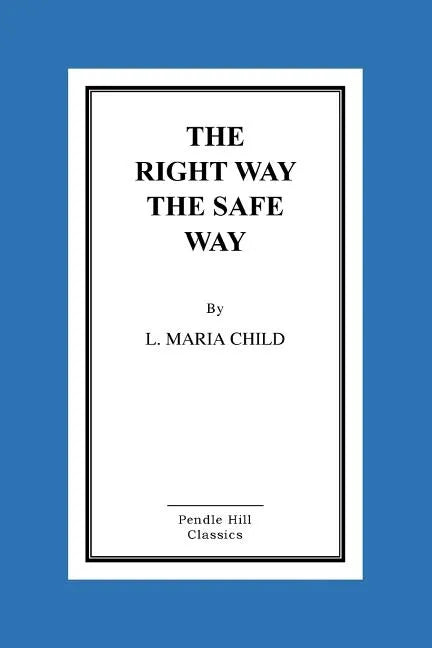 The Right Way the Safe Way - Paperback