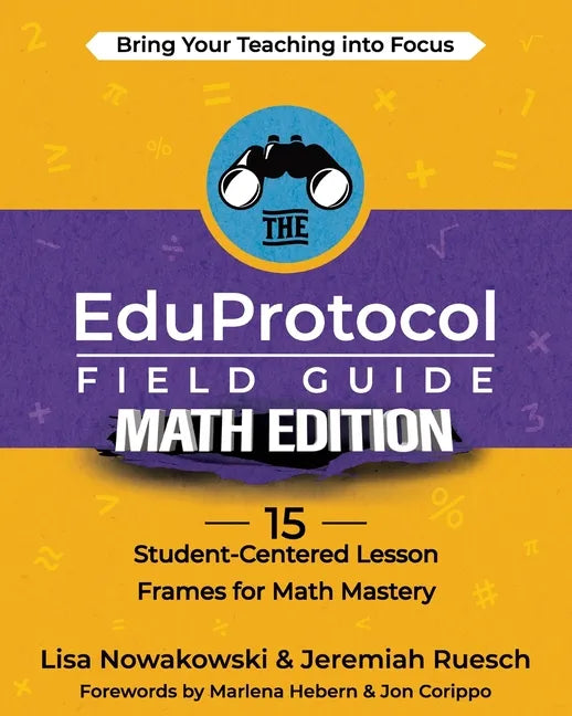 The EduProtocol Field Guide Math Edition: 15 Student-Centered Lesson Frames for Math Mastery - Paperback